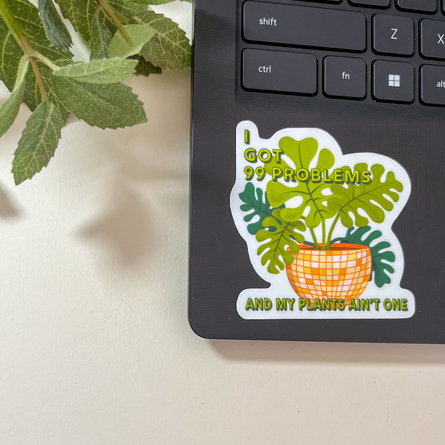 99 problems but they aren't plants sticker